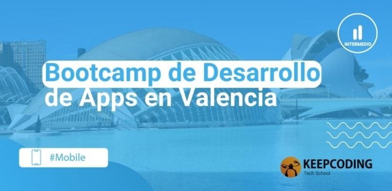 Bootcamp de Desarrollo de Apps en Valencia