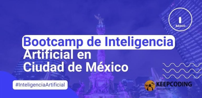 Bootcamp de Inteligencia Artificial en Ciudad de México