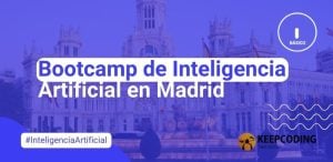 Bootcamp de Inteligencia Artificial en Madrid