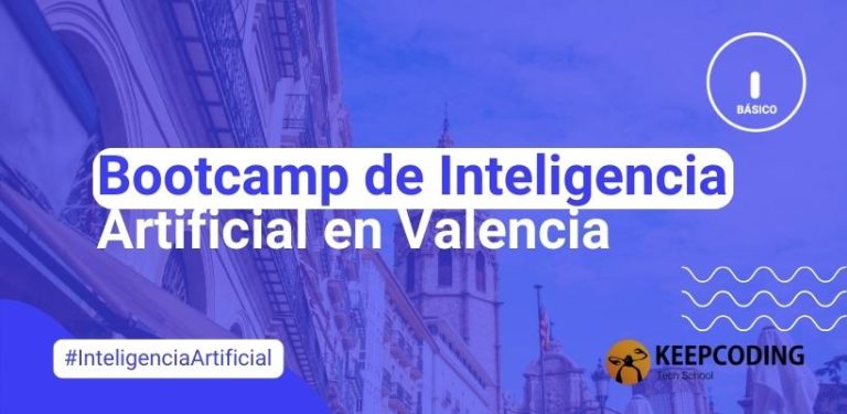 Bootcamp de Inteligencia Artificial en Valencia