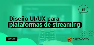Diseño UI/UX para plataformas de streaming