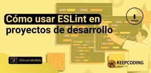 Cómo usar ESLint en proyectos de desarrollo