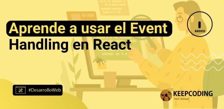 Aprende a usar el Event Handling en React
