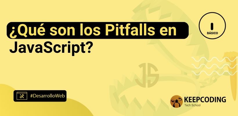 ¿qué Son Los Pitfalls En Javascript Keepcoding Bootcampsemk 2301