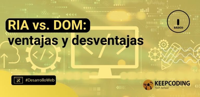 RIA vs. DOM: ventajas y desventajas