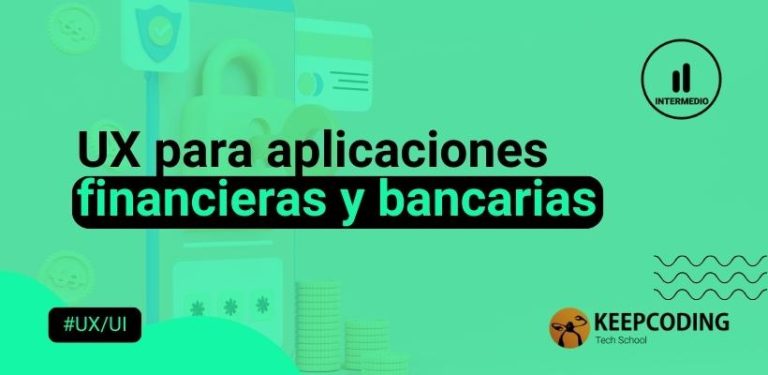 UX para aplicaciones financieras y bancarias