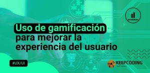 gamificación para mejorar la experiencia del usuario