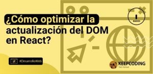 ¿Cómo optimizar la actualización del DOM en React?