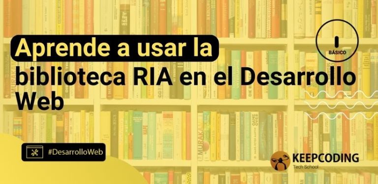 Aprende a usar la biblioteca RIA en el Desarrollo Web