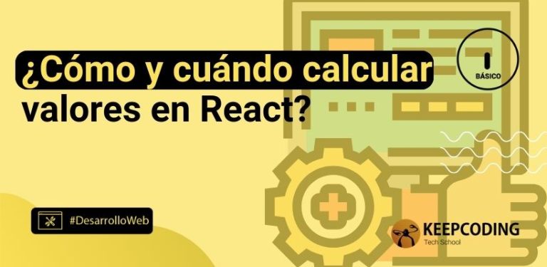 ¿Cómo y cuándo calcular valores en React?