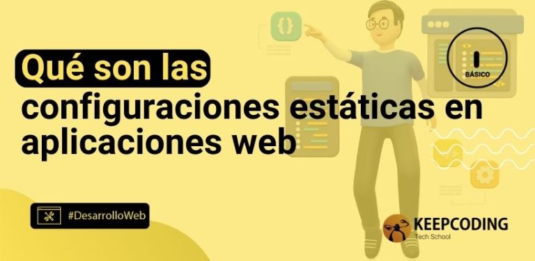 Qué son las configuraciones estáticas en aplicaciones web