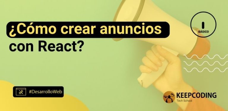 ¿Cómo crear anuncios con React?