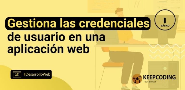 Gestiona las credenciales de usuario en una aplicación web