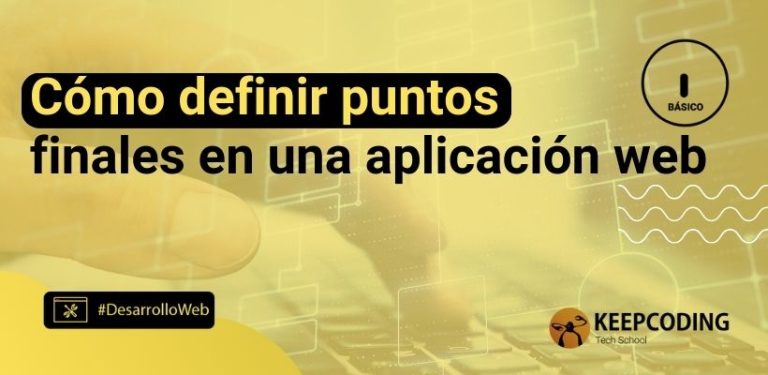 Cómo definir puntos finales en una aplicación web
