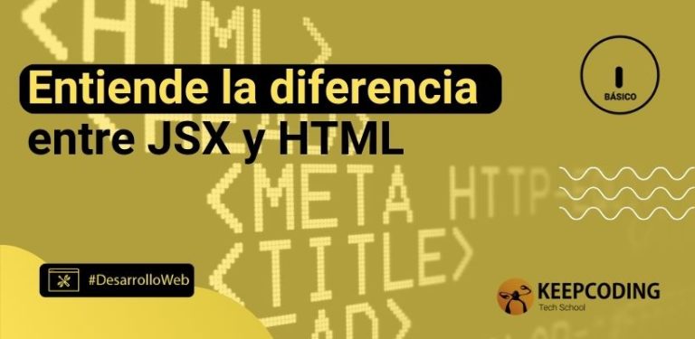 Entiende la diferencia entre JSX y HTML