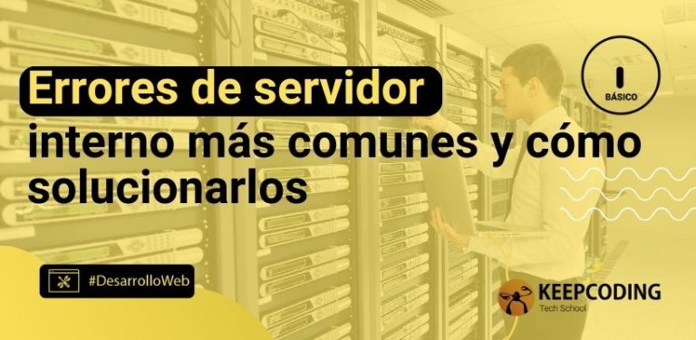 Errores de servidor interno más comunes y cómo solucionarlos