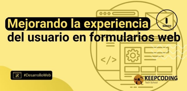 Mejorando la experiencia del usuario en formularios web