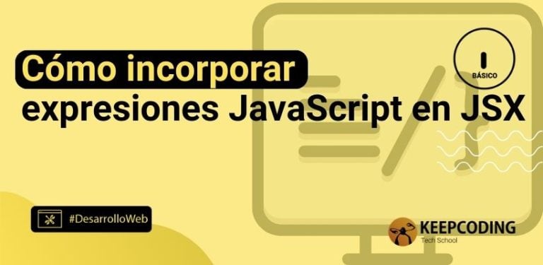 Cómo incorporar expresiones JavaScript en JSX