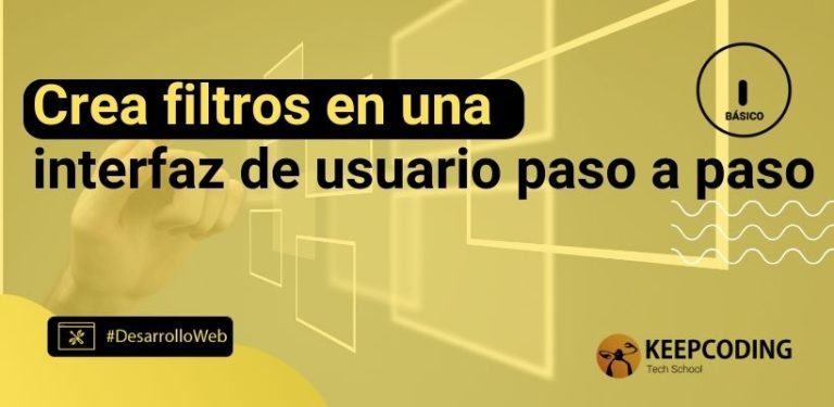 Crea filtros en una interfaz de usuario paso a paso