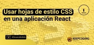 Usar hojas de estilo CSS en una aplicación React