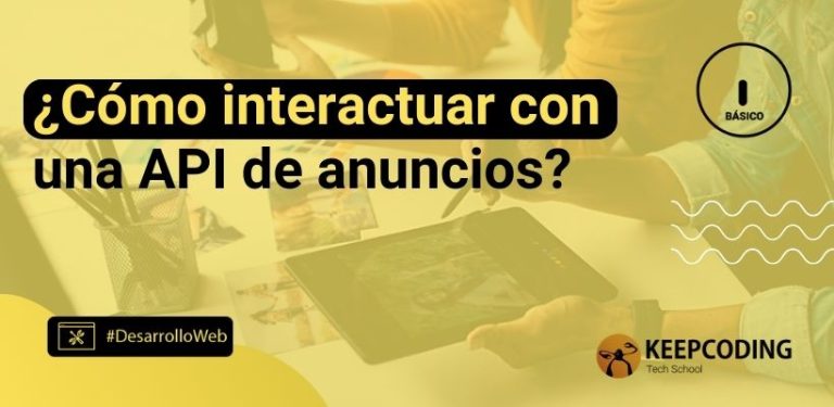 ¿Cómo interactuar con una API de anuncios?