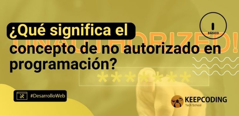 ¿Qué significa el concepto de no autorizado en programación?