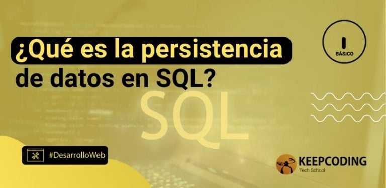 ¿Qué es la persistencia de datos en SQL?