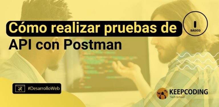 Cómo realizar pruebas de API con Postman