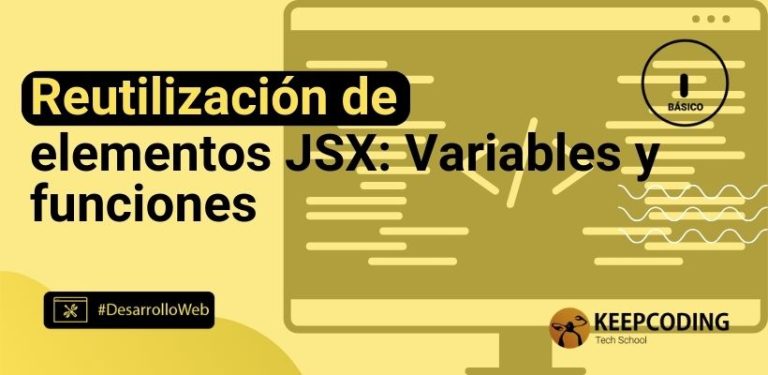 Reutilización de elementos JSX: Variables y funciones