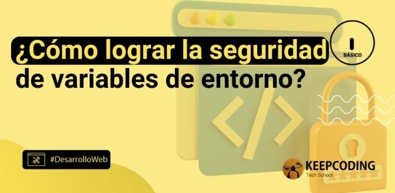 ¿Cómo lograr la seguridad de variables de entorno?
