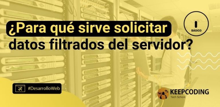 ¿Para qué sirve solicitar datos filtrados del servidor?