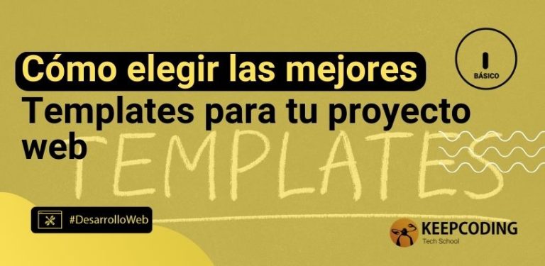 Cómo elegir las mejores templates para tu proyecto web