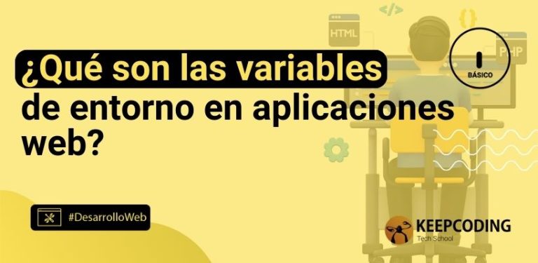 ¿Qué son las variables de entorno en aplicaciones web?