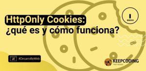 HttpOnly Cookies: ¿qué es y cómo funciona?