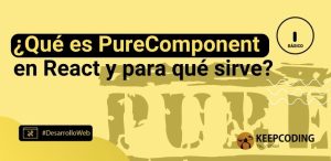 ¿Qué es PureComponent en React y para qué sirve?