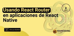 Usando React Router en aplicaciones de React Native
