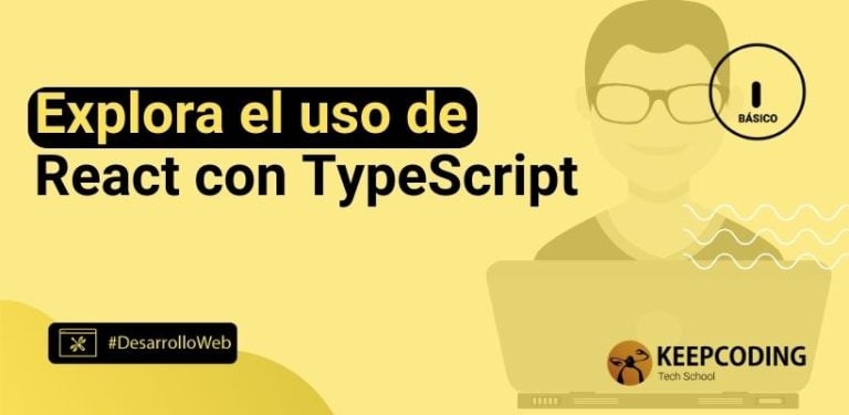 Explora el uso de React con TypeScript