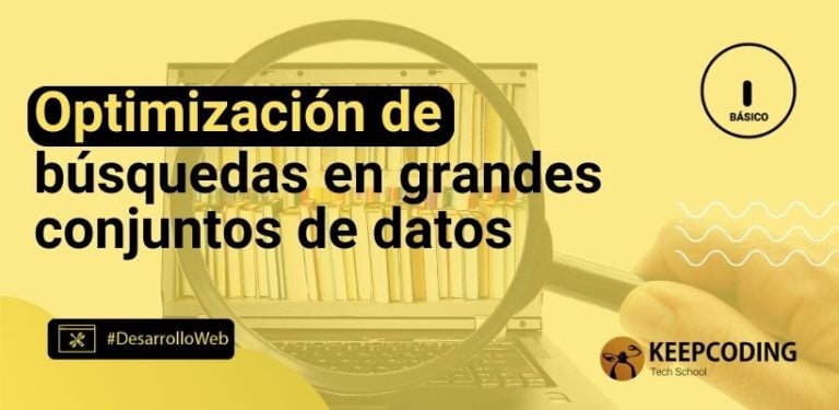 Optimización de búsquedas en grandes conjuntos de datos