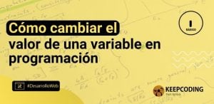 Cómo cambiar el valor de una variable en programación