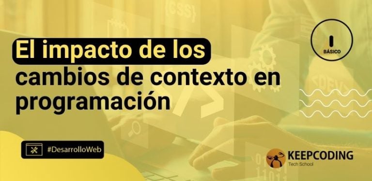 El impacto de los cambios de contexto en programación