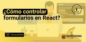¿Cómo controlar formularios en React?
