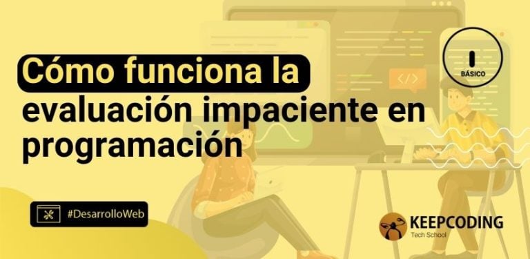 Cómo funciona la evaluación impaciente en programación