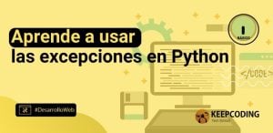 Aprende a usar las excepciones en Python