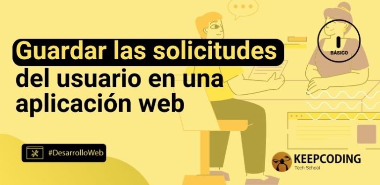 Guardar las solicitudes del usuario en una aplicación web