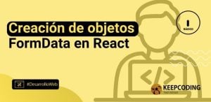 Creación de objetos FormData en React