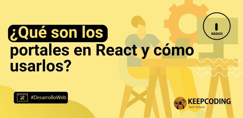 ¿Qué son los portales en React y cómo usarlos?