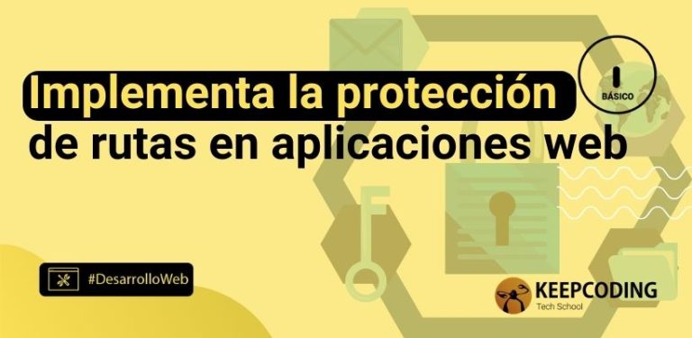 Implementa la protección de rutas en aplicaciones web