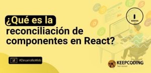 ¿Qué es la reconciliación de componentes en React?