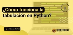 ¿Cómo funciona la tabulación en Python?