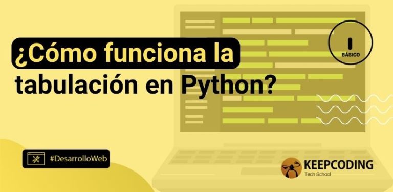 ¿Cómo funciona la tabulación en Python?